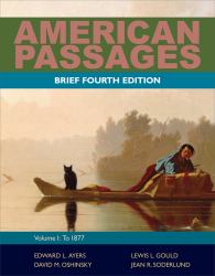 American Passages Vol. 1 : A History of the United States to 1877