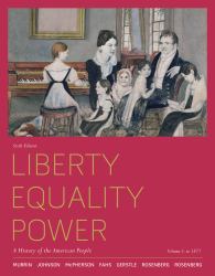 Liberty, Equality, Power Vol. 1 : A History of the American People, Volume 1: To 1877