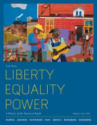 Liberty, Equality, Power Vol. 2 : A History of the American People, Volume 2: Since 1863