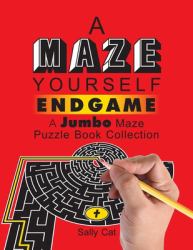A Maze Yourself Endgame : A Jumbo Maze Puzzle Book Collection