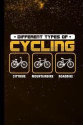 Different Types of Cycling Citybike Mountainbike Roadbike : Cycle Bike Gift for Cyclist (6 X9 ) Dot Grid Notebook to Write In