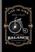 Life Is Like Riding a Bicycle to Keep Your Balance You Must Keep Moving : Cycling Gift for Cyclists and Bikers (6 X9 ) Lined Notebook to Write In