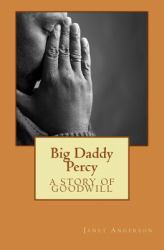Big Daddy Percy : A Story of Goodwill
