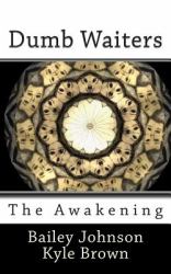Dumb Waiters : The Awakening