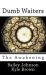 Dumb Waiters : The Awakening Dumb Waiters : The Awakening