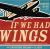 If We Had Wings : The Enduring Dream of Flight