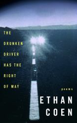 The Drunken Driver Has the Right of Way : Poems