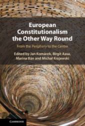 European Constitutionalism the Other Way Round : From the Periphery to the Centre