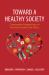 Toward a Healthy Society : Comparative Perspectives on American Health Care Policy