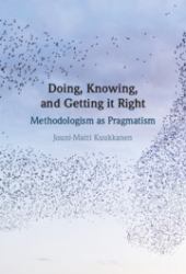 Doing, Knowing, and Getting It Right : Methodologism As Pragmatism