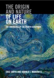 The Origin and Nature of Life on Earth : The Emergence of the Fourth Geosphere