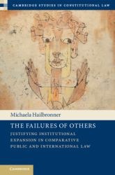 The Failures of Others : Justifying Institutional Expansion in Comparative Public and International Law