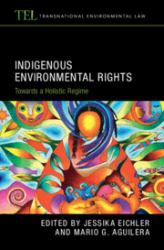 Indigenous Environmental Rights : Towards a Holistic Regime
