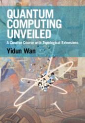 Quantum Computing Unveiled : A Concise Course with Topological Extensions