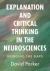 Explanation and Critical Thinking in the Neurosciences : Bridging the Gaps