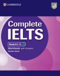 Complete IELTS Bands 6. 5-7. 5 Workbook with Answers