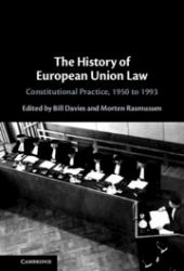 The History of European Union Law : Constitutional Practice, 1950 To 1993