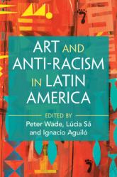 Art and Anti-Racism in Latin America