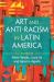 Art and Anti-Racism in Latin America