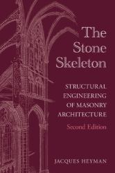 The Stone Skeleton : Structural Engineering of Masonry Architecture