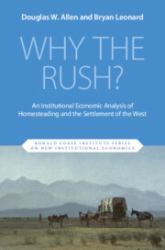 Why the Rush? : An Institutional Economic Analysis of Homesteading and the Settlement of the West