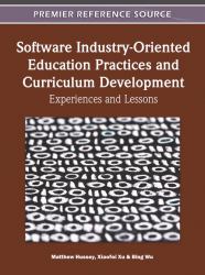 Software Industry-Oriented Education Practices and Curriculum Development : Experiences and Lessons