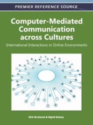 Computer-Mediated Communication Across Cultures : International Interactions in Online Environments