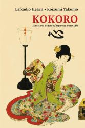 Kokoro : Hints and Echoes of Japanese Inner Life