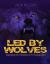 Led by Wolves : Exposing the Heresies of Tv Evangelism