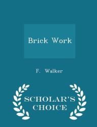 Brick Work - Scholar's Choice Edition
