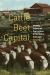 Cattle Beet Capital : Making Industrial Agriculture in Northern Colorado