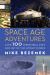 Space Age Adventures : Over 100 Terrestrial Sites and Out of This World Stories