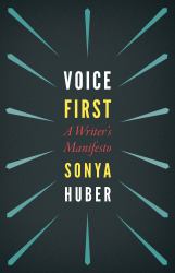 Voice First : A Writer's Manifesto