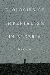 Ecologies of Imperialism in Algeria
