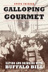 Galloping Gourmet : Eating and Drinking with Buffalo Bill