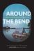 Around the Bend : Floating down the Missouri River
