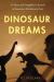 Dinosaur Dreams : A Father and Daughter in Search of America's Prehistoric Past