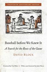 Baseball Before We Knew It : A Search for the Roots of the Game