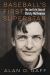 Baseball's First Superstar : The Lost Life Story of Christy Mathewson
