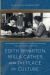 Edith Wharton, Willa Cather, and the Place of Culture Edith Wharton, Willa Cather, and the Place of Culture
