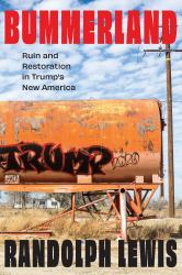 Bummerland : Ruin and Restoration in Trump's New America