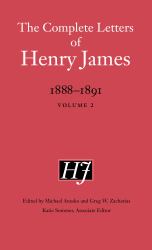 The Complete Letters of Henry James, 1888-1891