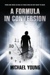 A Formula in Conversion : There Are None So Deaf As Those Who Do Not Want to Hear