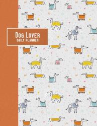 Dog Lover Daily Planner : 2020 - Busy Sausage Dogs
