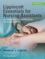 Lippincott Essentials for Nursing Assistants : A Humanistic Approach to Caregiving