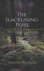 The Slacklining Poise : A Fable on Balancing Life with Wisdom and Mind Power