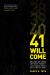 41 Will Come : Holding on When Life Gets Toughâe and Standing Strong until a New Day Dawns