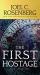 The First Hostage : A J. B. Collins Novel