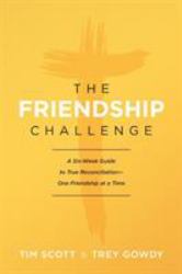 The Indivisible Challenge : A Six-Week Guide to True Reconciliation--One Friendship at a Time
