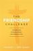 The Indivisible Challenge : A Six-Week Guide to True Reconciliation--One Friendship at a Time